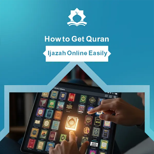 How to Get Quran Ijazah Online Easily