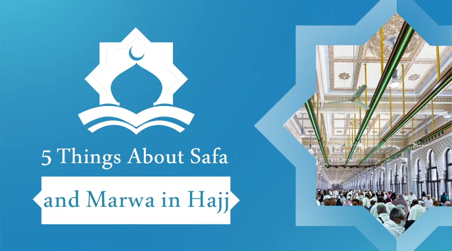 Safa and Marwa in Hajj 